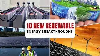 Goodbye Fossil Fuels, Hello Innovation: 10 Energy Techs You Need to See!