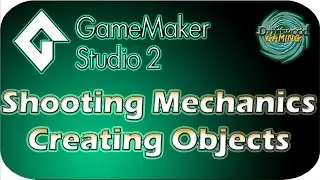 GMS2 Tutorial - Shooting Mechanics - Creating Objects - GameMaker Studio 2 Tutorial