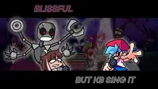 Blissful but KB sing it (FNF Cover)