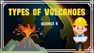 Quarter 3: Science 8 Week 2 | Types of Volcanoes |  MATATAG Curriculum