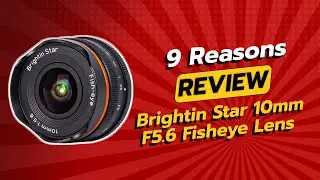 Brightin Star 10mm F5.6 Fisheye Lens | 9 Reasons Why YOU Shouldn't Buy It! 🌌📷