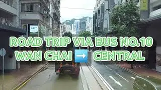ROAD TRIP:WAN CHAI TO CENTRAL VIA BUS NO.10 | ON DUTY #hongkong | FEM THE EXPLORER