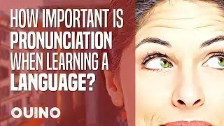 How Important is Pronunciation in Language Learning? - OUINO.com