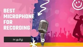 Best microphone for you | in தமிழ்