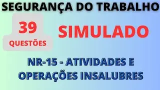 Simulado da NR-15 - Atividades e Operações Insalubres | Segurança do Trabalho