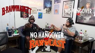 No Hangover RAWWcast - Episode 1