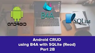 Android CRUD using B4A with SQLite (Read) Part 2B - VB Language