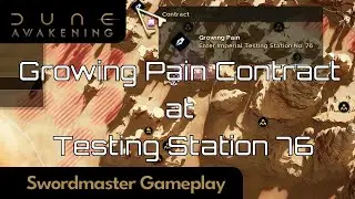 Growing Pain Contract at Testing Station 76 - Sowrdmaster Gameplay in Dune Awakening