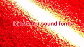 Lightsaber sound fonts