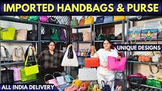 Imported Ladies Purse & Handbags Wholesale Market in Delhi | Latest Design Purse & Ladies Handbags