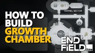 How to build Growth Chamber Arknights Endfield (Empty Cabin M)