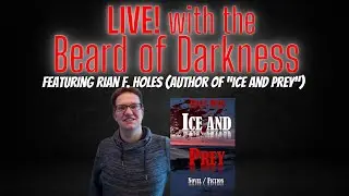 LIVE! with The Beard of Darkness featuring Rian F. Holes (Author of 