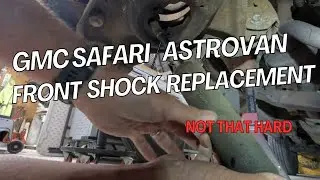 GMC Safari / Chevy Astro Van  (My Man Van) - Front Shock Replacement Quick, Simple & Inexpensive