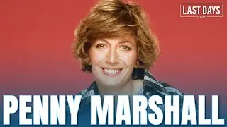 Ep. 125 - Penny Marshall | Last Days
