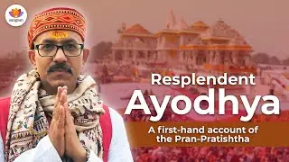 Resplendent Ayodhya: My Five Divine Days at Ram Mandir Pran Pratishtha | Shantanu Gupta #sangamtalks