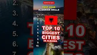 Top 10 Biggest Cities in Albania | Quiz