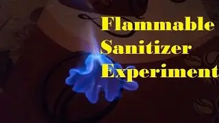 Flammable Hand Sanitizer Experiment.