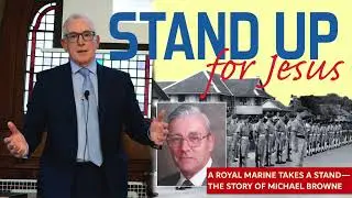 STAND UP for Jesus! - The story of Michael Browne