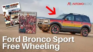 Ford Bronco Sport Free Wheeling Edition Dishes Out Throwback Vibes
