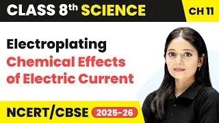 Electroplating - Chemical Effects of Electric Current | Class 8 Science Chapter 11 | CBSE 2025-26