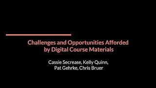 Challenges and Opportunities Afforded by Digital Course Materials