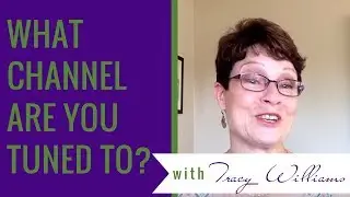 What Channel Are You Tuned To? asks Tracy Lynn Williams