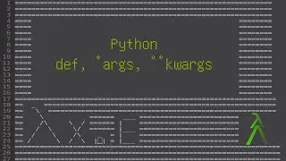 Def statement *args, **kwargs and function in Python