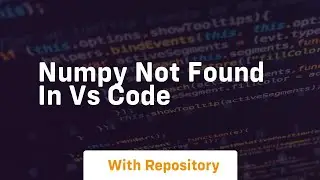 numpy not found in vs code