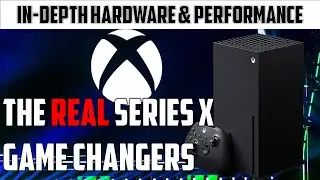 Xbox Series X | The real next gen Game changers! Let's Talk