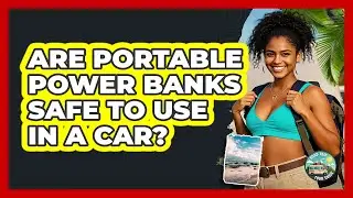 Are Portable Power Banks Safe To Use In A Car?