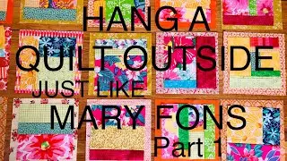 Hang a Quilt Outside like Mary Fons - Part 1