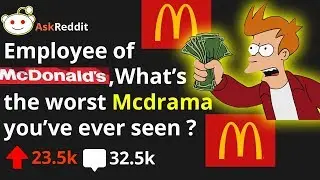 What's the most Dramatic thing you've seen in McDonald's | (AskReddit)