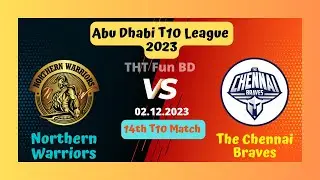 Northern Warriors vs The Chennai Braves | NW v TCB | Abu Dhabi T10 League Live Score Streaming 2023