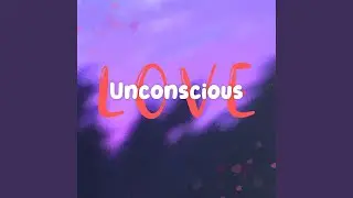 Unconscious love