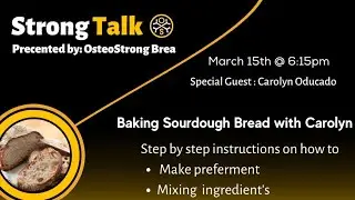 OsteoStrong Brea Strong Talk: Baking Sourdough Bread 2023
