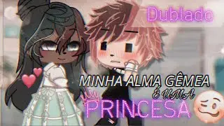 Minha alma gêmea é a PRINCESA!?👑 Mini-Filme || DUBLADO|| Gacha Club