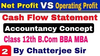 Net Profit VS Operating Profit | Cash Flow Statement Class 12th, B.Com BBA MBA | What is net profit