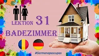 Germana pas cu pas - Lectia 31 - Baia