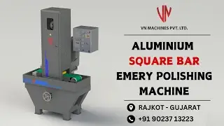 Aluminium Square Bar Automatic Emery Polishing Machine#VN MACHINES PVT LTD#+919023713223#