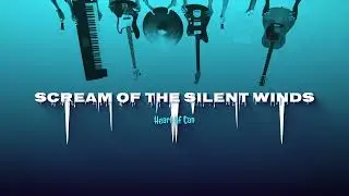 Heart Of Can - Scream of the Silent Winds | Instrumental Song | Official Video 2025