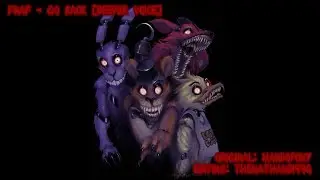 FNaF - Go Back [Deeper Voice]