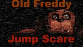 [Five Nights at Freddy's 2]  Old Freddy Jump-Scare