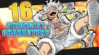 16 сильнейших персонажей из One Piece! [2022]