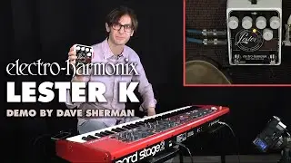 Electro-Harmonix Lester K педаль вращающегося стереодинамика (демо Дэйва Шермана)