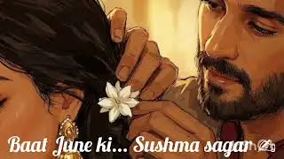 Baat june ki(बात जून की)@sagarsahiba9899 