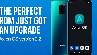 The Perfect ROM Just Got Better (Axion OS v2.2) Miatoll