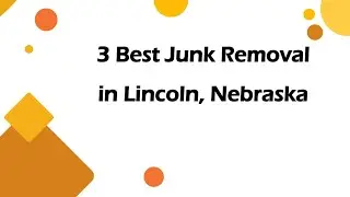 3 Best Junk Removal in Lincoln, Nebraska | Waste Removal