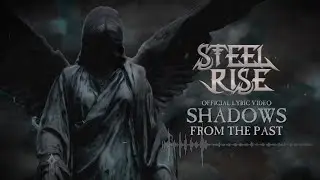 Steel Rise - Shadows from the Past (Official Lyric Video)