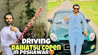 Driving Daihatsu copen in peshawar😍|| pahli dafa itni bari seehk dehki 🍖|| #dailyvlog #funnyvideo