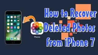 How to Recover Deleted Photos from iPhone 7